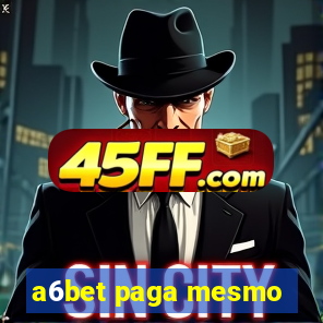 a6bet paga mesmo